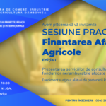 Sesiune Practică „Finanțarea Afacerilor Agricole”