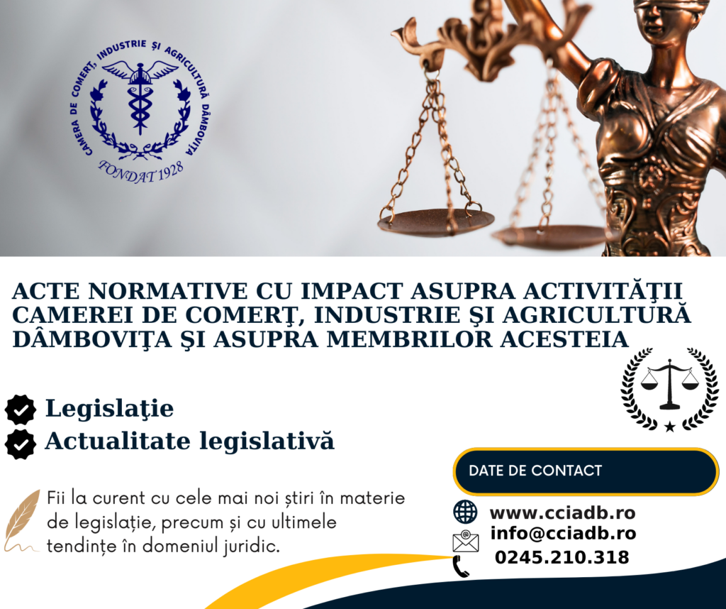 Acte normative cu impact asupra activității CCIA Dâmbovița și asupra membrilor acesteia: 14.10.2023 – 21.10.2023